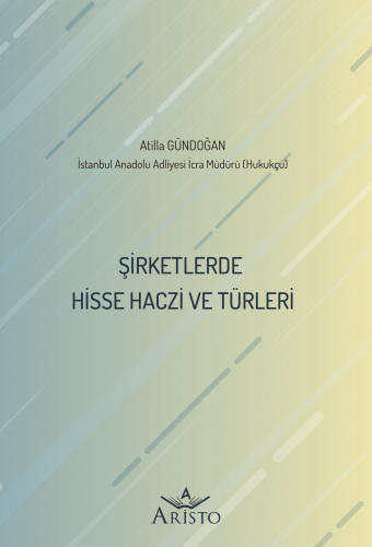 Şirketlerde Hisse Haczi ve Türleri Aristo Yayınevi Atilla Gündoğan